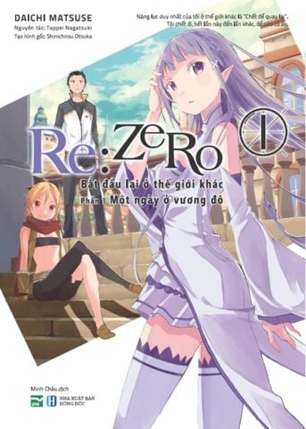  Re: Zero - Bắt Đầu Lại Ở Thế Giới Khác - Phần 1: Một Ngày Ở Vương Đô - Bộ 2 Tập (Manga) 