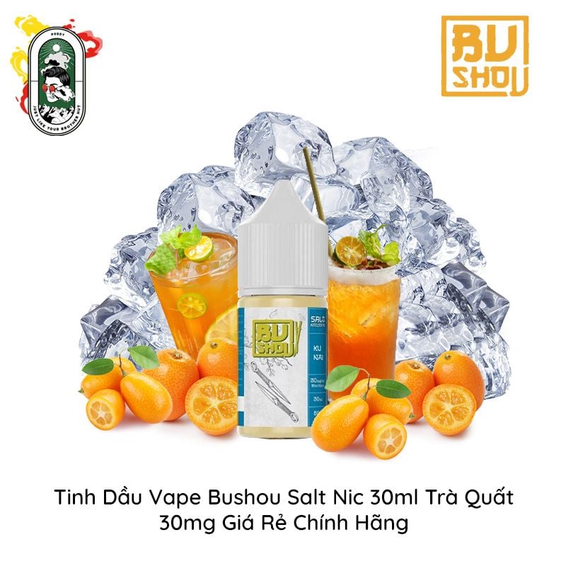  Tinh Dầu Vape Bushou Salt Nic Trà Quất 30ml Chính Hãng 