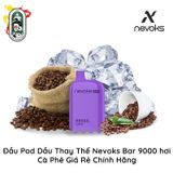  Đầu Pod Dầu Thay Thế Nevoks Bar R9000 Cà Phê Chính Hãng 