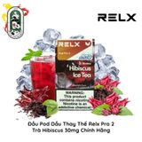  Đầu Pod Dầu Thay Thế Relx Pro 2 Trà Hibiscus 30mg Chính Hãng 