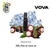  Đầu Pod VOVA K2 Mangosteen Măng Cụt 30MG Chính Hãng 