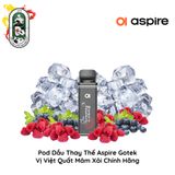  Đầu Pod Dầu Aspire Gotek Việt Quất Mâm Xôi Chính Hãng 