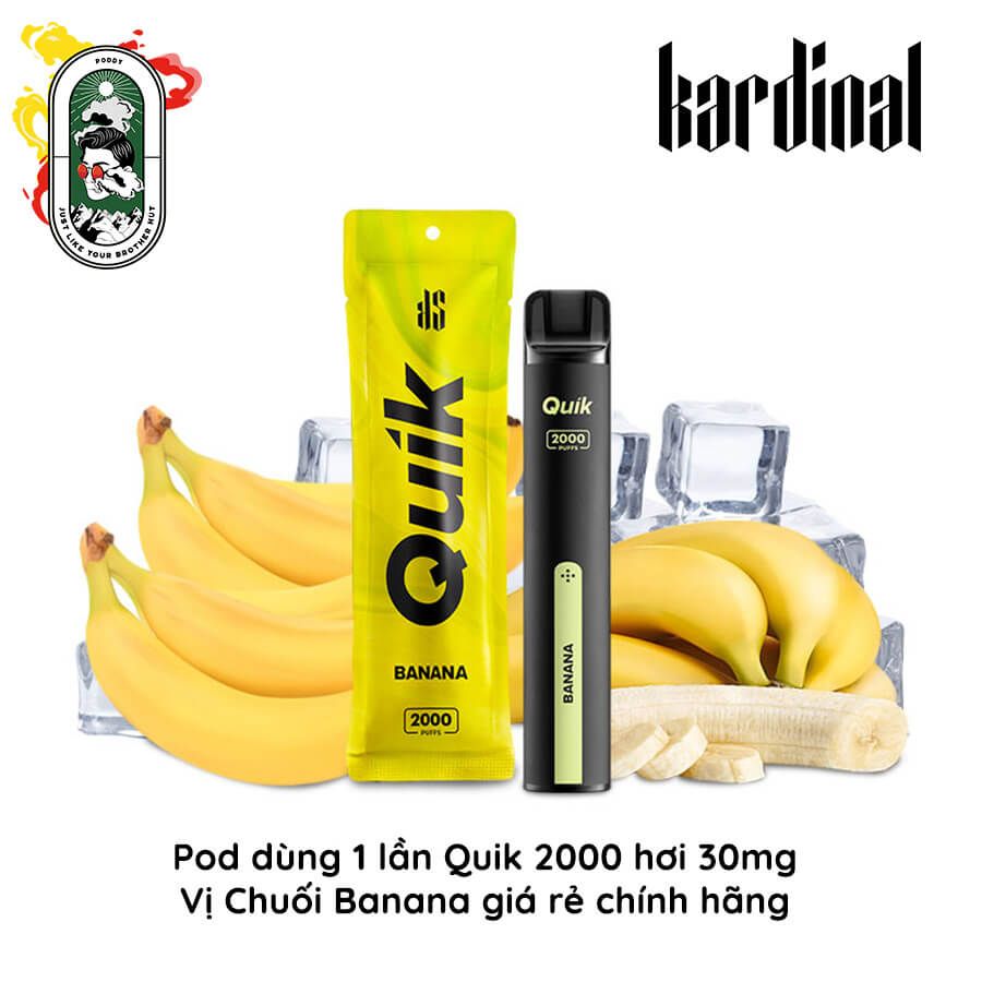  Pod dùng 1 lần Quik 2000 hơi Chuối Banana Chính Hãng 