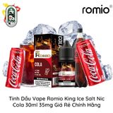  Tinh Dầu Vape Romio King Ice Salt Nic Cola 30ml Chính Hãng 