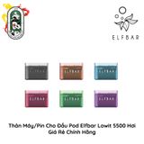  Thân Máy/Pin Cho Đầu Pod Elfbar Lowit 5500 Hơi Chính Hãng 