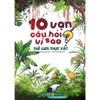 Sách - 5 Cuốn 10 Vạn Câu Hỏi Vì Sao: Vũ Trụ Kỳ Bí, Thế Giới Thực Vật, Thế Giới Động Vật, Cơ Thể Người, Bí Ẩn Quanh Ta