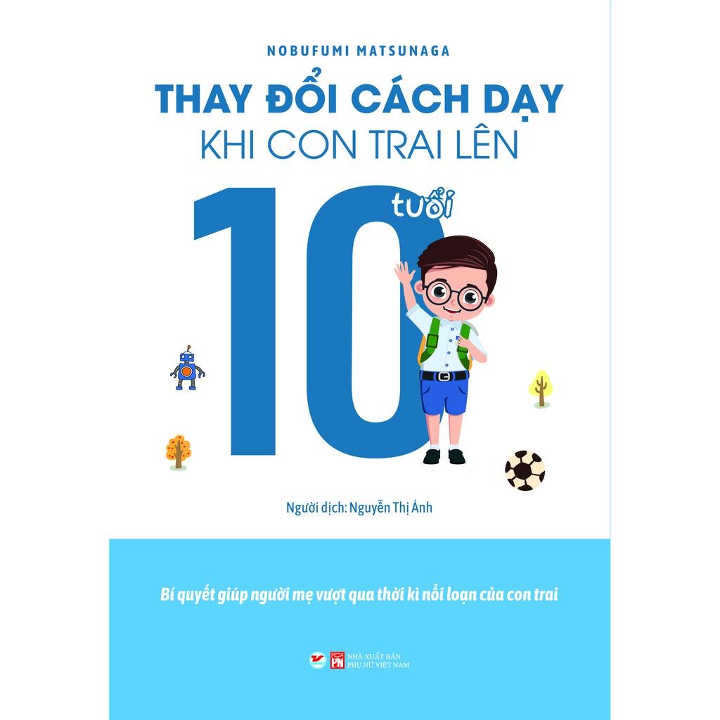 Sách - Thay Đổi Cách Dạy Khi Con Trai Lên 10 Tuổi Sách Sách Mẹ và Bé Sách Dạy Con Trai Dậy Thì Cẩm Nang Con Trai