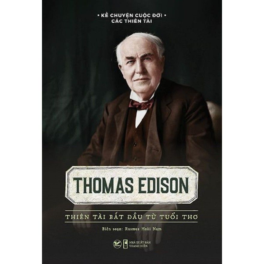 Sách - Thomas Edison - Thiên Tài Bắt Đầu Từ Tuổi Thơ Sách Khám Phá