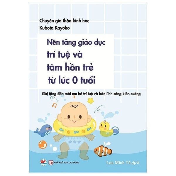 Sách - Nền Tảng Giáo Dục Trí Tuệ Và Tâm Hồn Trẻ Từ Lúc 0 Tuổi