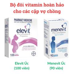 Combo Elevit và Menevit Úc tăng thụ thai cho cặp vợ chồng muốn có con