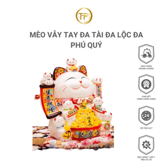 MÈO VẪY TAY ĐA TÀI ĐA LỘC ĐA PHÚ QUÝ