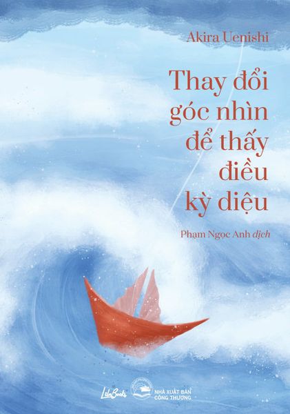 Thay Đổi Góc Nhìn Để Thấy Điều Kỳ Diệu