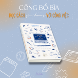  Học Cách Yêu Đương Với Công Việc - Thái Độ Làm Việc Chính Là Bước Ngoặt Của Cuộc Đời Mỗi Người 