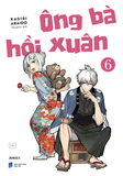 Ông Bà Hồi Xuân - Tập 6