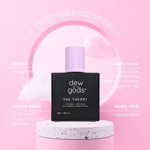  Kem Dưỡng cao cấp Dew Of The Gods The Theory Retinol + Oat Milk Hyaluronic Hyaluronic Cream Blend 
