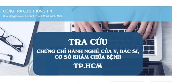 Hướng dẫn cách tra cứu chứng chỉ hành nghề của các y, bác sĩ, cơ sở khám chữa bệnh tại TP.HCM | Cập nhật 2021