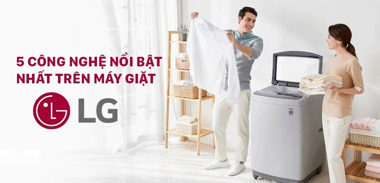5 công nghệ nổi bật nhất trên máy giặt LG