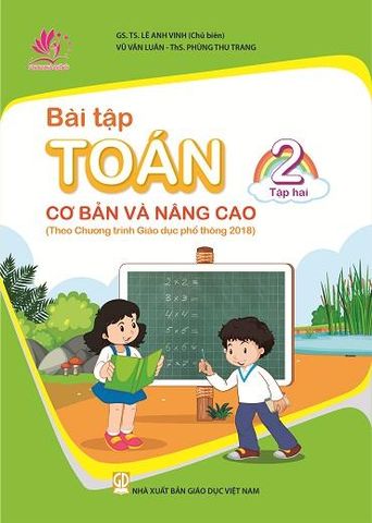 Bài Tập Toán Cơ Bản Và Nâng Cao Lớp 2 Tập 2( Theo Chương Trình Giáo Dục Phổ Thông 2018)