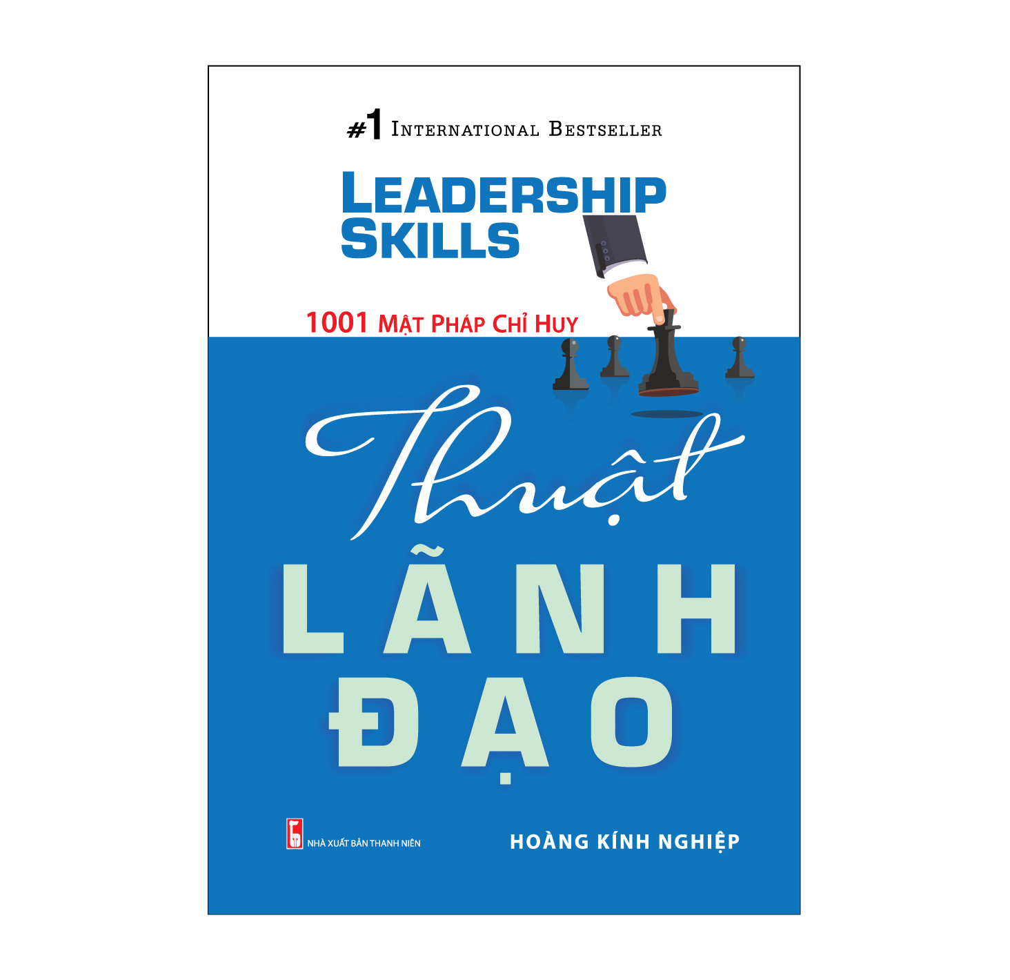 Thuật Lãnh Đạo - 1001 Mật Pháp Chỉ Huy