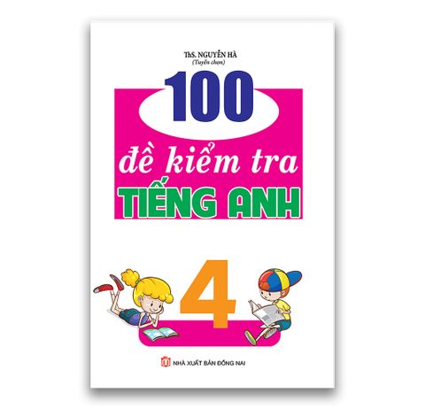 100 Đề Kiểm Tra Tiếng Anh Lớp 4