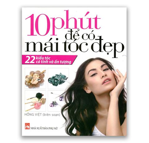 10 Phút Để Có Mái Tóc Đẹp