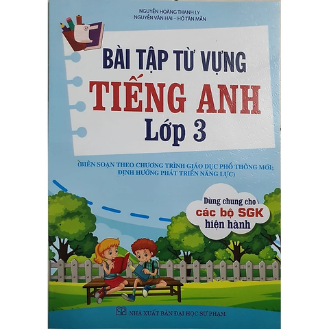 Bài Tập Từ Vựng Tiếng Anh Lớp 3 ( Biên soạn theo chương trình GDPT mới- Định Hướng và Phát Triển