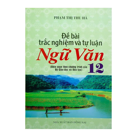 Đề Bài Trắc Nghiệm Và Tự Luận Ngữ Văn Lớp 12