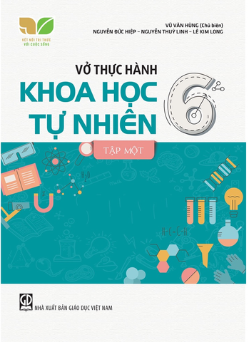 VỞ THỰC HÀNH KHOA HỌC TỰ NHIÊN LỚP 6 TẬP 1 (Kết Nối Tri Thức Với Cuộc Sống)