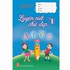 Luyện Viết Chữ Đẹp Lớp 1 - Tập Hai