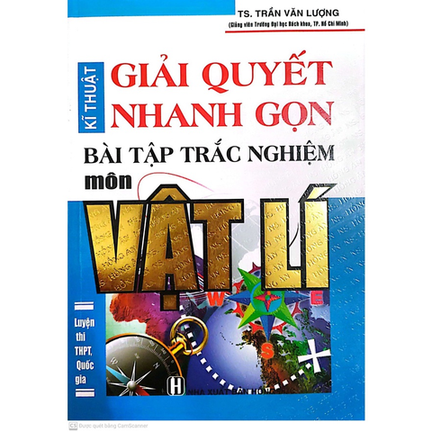 Kĩ Thuật Giải Quyết Nhanh Gọn Bài Tập Trắc Nghiệm Môn Vật Lí