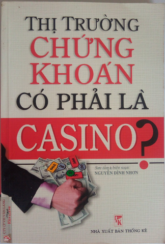 Thị Trường Chứng Khoán Có Phải Là CASINO?