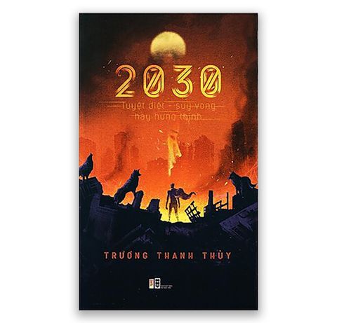 2030 - Tuyệt Duyệt - Suy Vong - Hay Hưng Thịnh