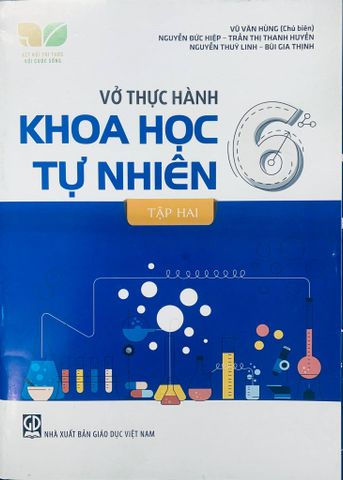 VỞ THỰC HÀNH KHOA HỌC TỰ NHIÊN LỚP 6 TẬP 2 (Kết Nối Tri Thức Với Cuộc Sống)