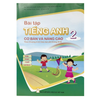 Bài Tập Tiếng Anh Cơ Bản Và Nâng Cao Lớp 2 ( Theo Chương Trình Giáo Dục Phổ Thông 2018)
