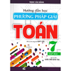 HƯỚNG DẪN HỌC & PHƯƠNG PHÁP GIẢI TOÁN LỚP 7 - TẬP 2 (BÁM SÁT SGK CHÂN TRỜI SÁNG TẠO)