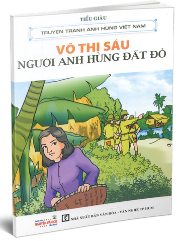 Võ Thị Sáu - Người Anh Hùng Đất Đỏ
