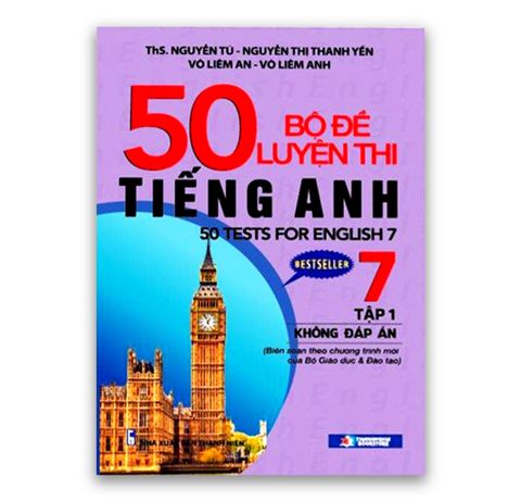 50 Bộ Đề Luyện Thi Tiếng Anh lớp 7 - Tập 1 ( Không Đáp Án )