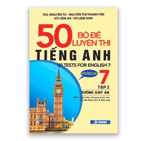 50 Bộ Đề Luyện Thi Tiếng Anh lớp 7 - Tập 2 ( Không Đáp Án )