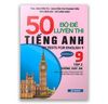50 Bộ Đề Luyện Thi Tiếng Anh lớp 9 - Tập 2 ( Không Đáp Án )