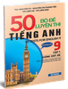 50 Bộ Đề Luyện Thi Tiếng Anh lớp 9 - Tập 1 ( Không Đáp Án )