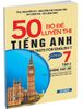50 Bộ Đề Luyện Thi Tiếng Anh lớp 7 - Tập 2 ( Không Đáp Án )