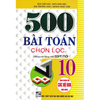 500 Bài Toán Chọn Lọc 10 (dùng chung cho các bộ sách giáo khoa hiện hành)
