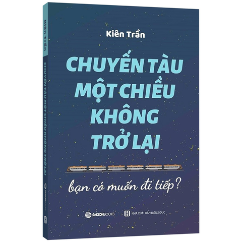 Chuyến Tàu Một Chiều Không Trở Lại, Bạn Có Muốn Đi Tiếp?