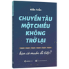 Chuyến Tàu Một Chiều Không Trở Lại, Bạn Có Muốn Đi Tiếp?