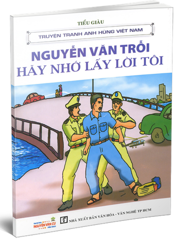 Nguyễn Văn Trỗi - Hãy Nhớ Lấy Lời Tôi