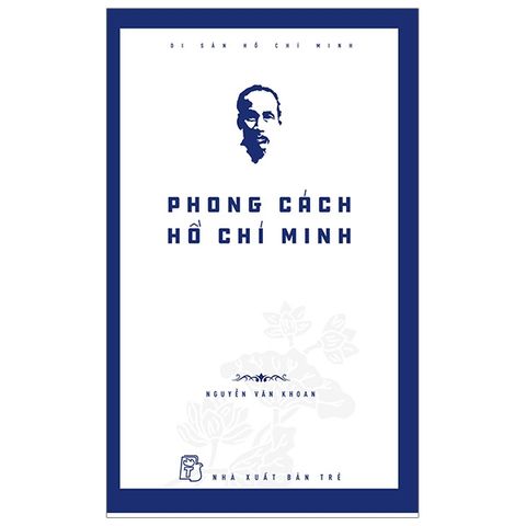 Di Sản Hồ Chí Minh - Phong Cách Hồ Chí Minh (Tái Bản 2019)