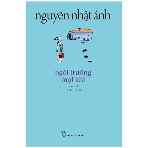 Ngôi Trường Mọi Khi - Nguyễn Nhật Ánh