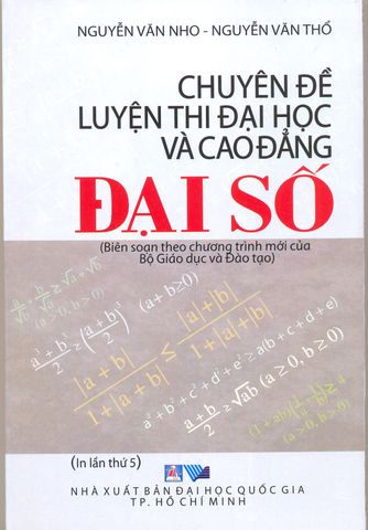 Chuyên Đề Luyện Thi Đại Học Và Cao Đẳng Đại Số