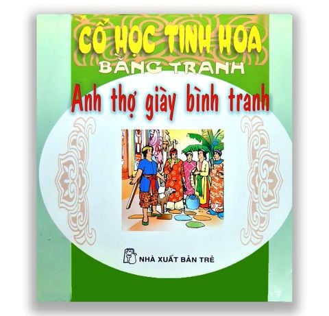 Cổ Học Tinh Hoa Bằng Tranh - Anh Thợ Giày Bình Tranh