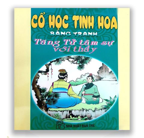 Cổ Học Tinh Hoa Bằng Tranh - Tăng Tử Tâm Sự Với Thầy